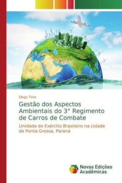 Gestão dos Aspectos Ambientais do 3° Regimento de Carros de Combate