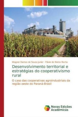 Desenvolvimento territorial e estratégias do cooperativismo rural