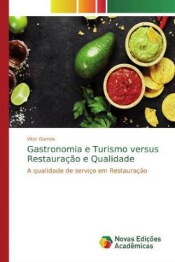 Gastronomia e Turismo versus Restauração e Qualidade
