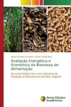 Avaliação Energética e Econômica da Biomassa de Alimentação
