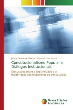 Constitucionalismo Popular e Diálogos Institucionais