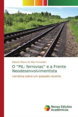 O "PIL: ferrovias" e a Frente Neodesenvolvimentista