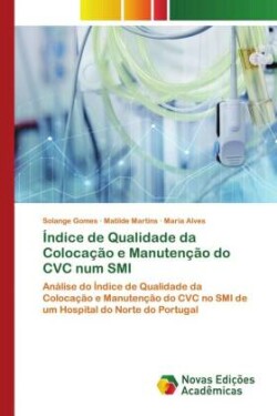 Índice de Qualidade da Colocação e Manutenção do CVC num SMI