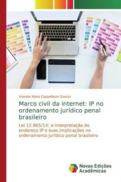 Marco civil da internet: IP no ordenamento jurídico penal brasileiro