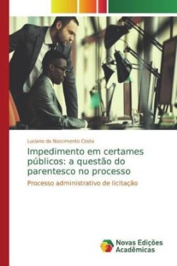 Impedimento em certames públicos: a questão do parentesco no processo