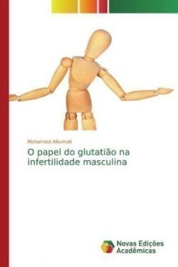 O papel do glutatião na infertilidade masculina