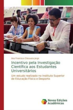 Incentivo pela Investigação Científica aos Estudantes Universitários