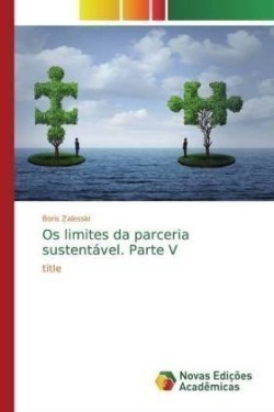 Os limites da parceria sustentável. Parte V