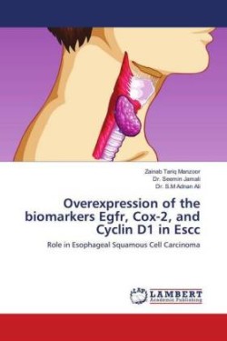 Overexpression of the biomarkers Egfr, Cox-2, and Cyclin D1 in Escc