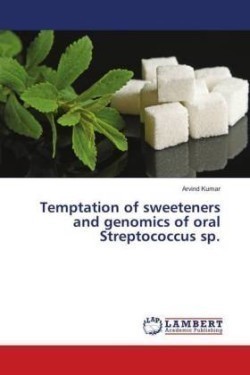 Temptation of sweeteners and genomics of oral Streptococcus sp.