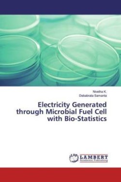 Electricity Generated through Microbial Fuel Cell with Bio-Statistics