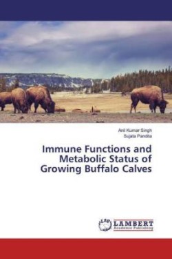 Immune Functions and Metabolic Status of Growing Buffalo Calves