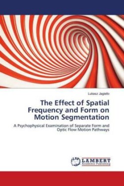 Effect of Spatial Frequency and Form on Motion Segmentation