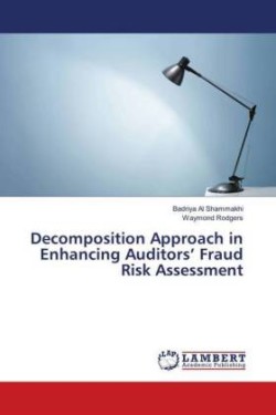 Decomposition Approach in Enhancing Auditors' Fraud Risk Assessment