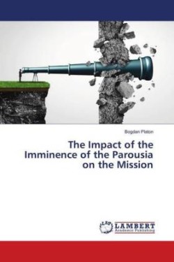 Impact of the Imminence of the Parousia on the Mission