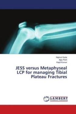 JESS versus Metaphyseal LCP for managing Tibial Plateau Fractures