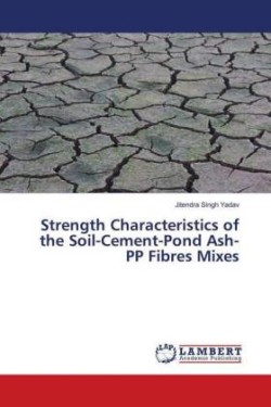 Strength Characteristics of the Soil-Cement-Pond Ash-PP Fibres Mixes