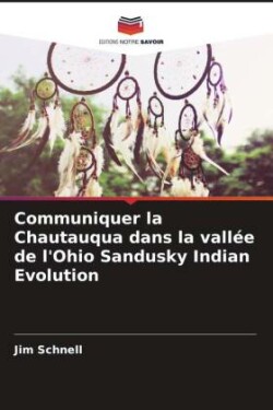 Communiquer la Chautauqua dans la vallée de l'Ohio Sandusky Indian Evolution