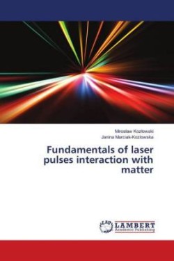 Fundamentals of laser pulses interaction with matter