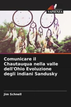 Comunicare il Chautauqua nella valle dell'Ohio Evoluzione degli indiani Sandusky