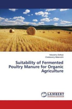 Suitability of Fermented Poultry Manure for Organic Agriculture