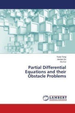 Partial Differential Equations and their Obstacle Problems