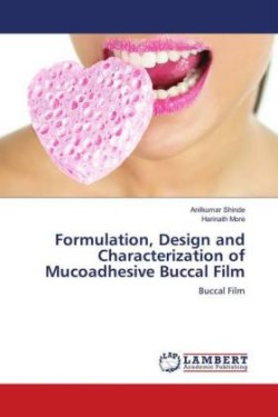 Formulation, Design and Characterization of Mucoadhesive Buccal Film