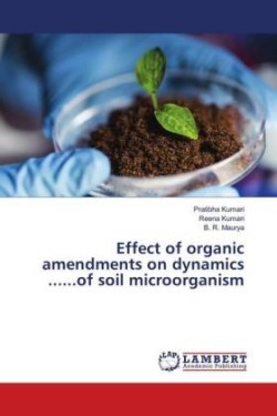 Effect of organic amendments on dynamics ......of soil microorganism