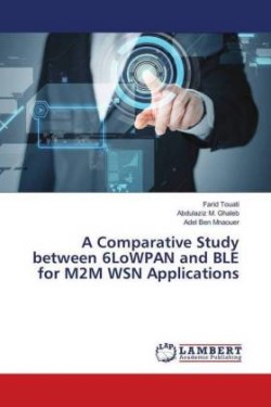 A Comparative Study between 6LoWPAN and BLE for M2M WSN Applications