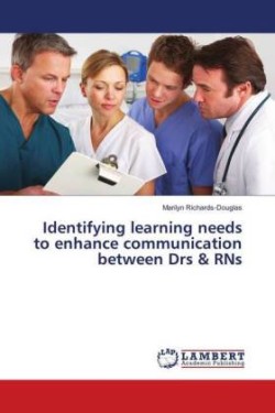 Identifying learning needs to enhance communication between Drs & RNs