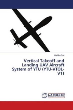 Vertical Takeoff and Landing UAV Aircraft System of YTU (YTU-VTOL-V1)