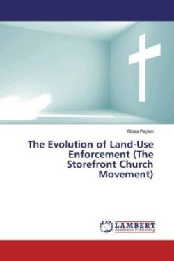 The Evolution of Land-Use Enforcement (The Storefront Church Movement)