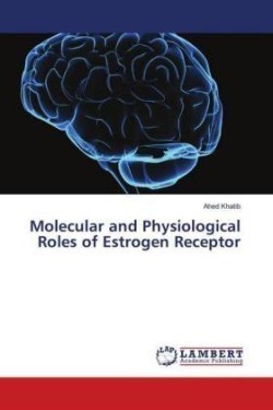 Molecular and Physiological Roles of Estrogen Receptor