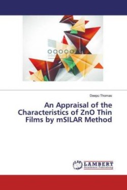 Appraisal of the Characteristics of ZnO Thin Films by mSILAR Method
