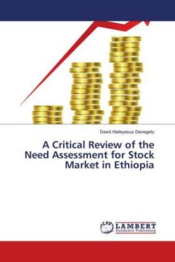 A Critical Review of the Need Assessment for Stock Market in Ethiopia