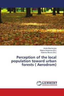 Perception of the local population toward urban forests ( Aerodrom)