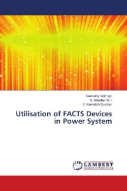 Utilisation of FACTS Devices in Power System