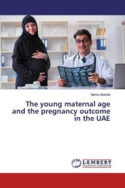 The young maternal age and the pregnancy outcome in the UAE