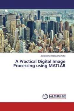 A Practical Digital Image Processing using MATLAB