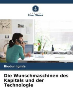 Wunschmaschinen des Kapitals und der Technologie