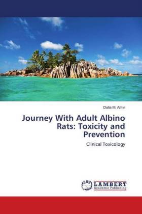 Journey With Adult Albino Rats: Toxicity and Prevention