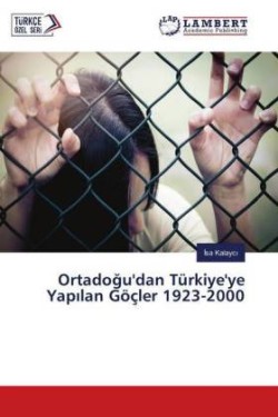 Ortadogu'dan Türkiye'ye Yapilan Göçler 1923-2000