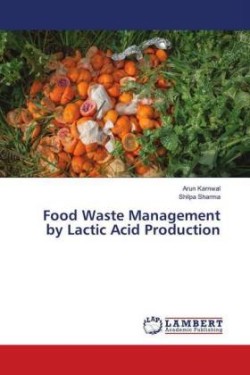 Food Waste Management by Lactic Acid Production