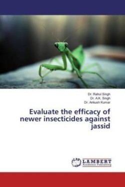 Evaluate the efficacy of newer insecticides against jassid