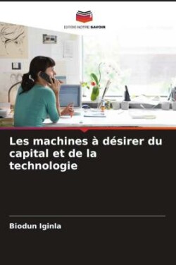 Les machines à désirer du capital et de la technologie