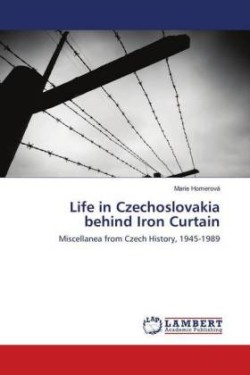 Life in Czechoslovakia behind Iron Curtain