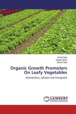 Organic Growth Promoters On Leafy Vegetables