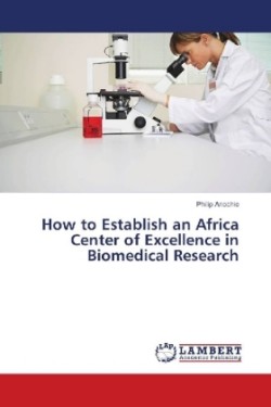 How to Establish an Africa Center of Excellence in Biomedical Research