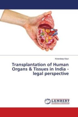 Transplantation of Human Organs & Tissues in India -legal perspective