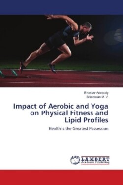 Impact of Aerobic and Yoga on Physical Fitness and Lipid Profiles